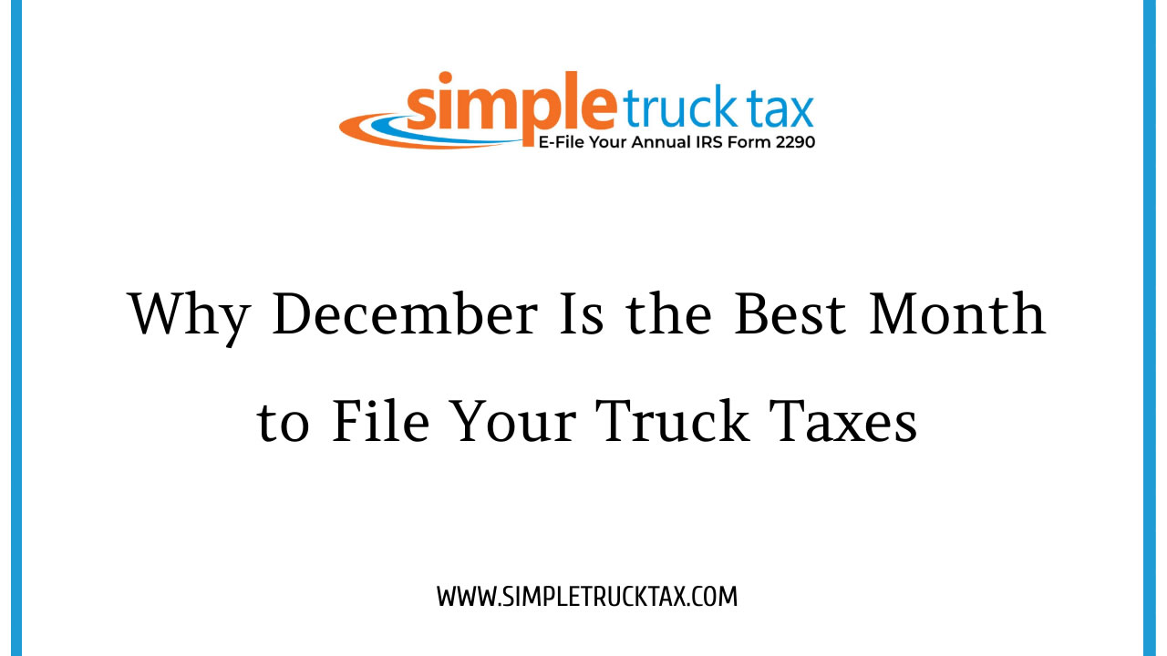 Why December Is the Best Month to File Your Truck Taxes